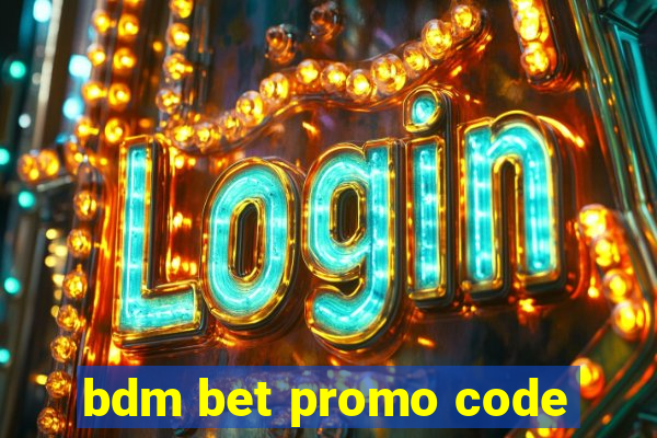 bdm bet promo code